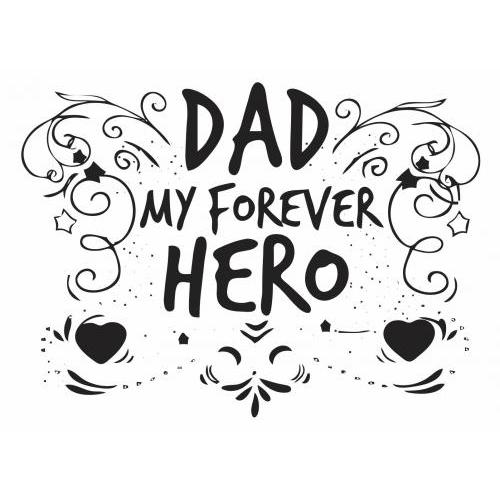 Dad hero forever