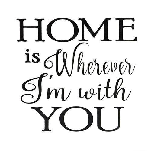Home is wherever Im with you plaque